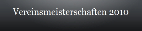 Vereinsmeisterschaften 2010