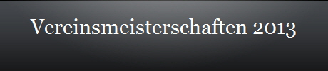 Vereinsmeisterschaften 2013